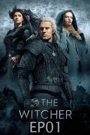 The Witcher Season 1 (2019) เดอะ วิทเชอร์ นักล่าจอมอสูร ซีซั่น 1 EP01